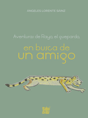 cover image of Aventuras de Rayo, el guepardo, en busca de un amigo